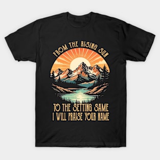 From The Risings Sun To The Setting Same Classic Mountains T-Shirt
